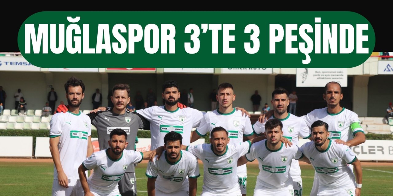Muğlaspor 3’te 3 peşinde