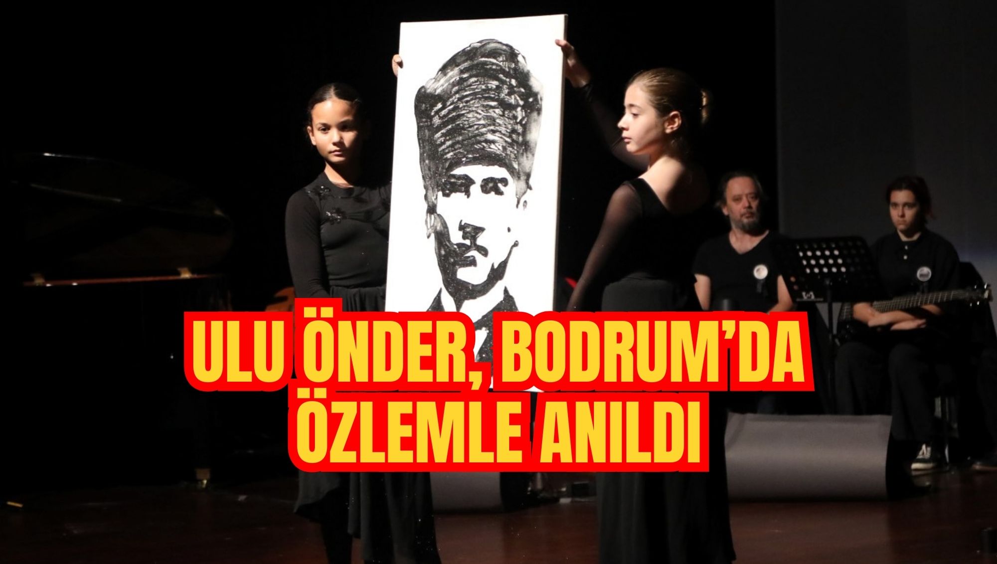 ULU ÖNDER, BODRUM’DA ÖZLEMLE ANILDI