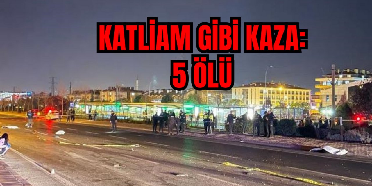 KATLİAM GİBİ KAZA:5 ÖLÜ