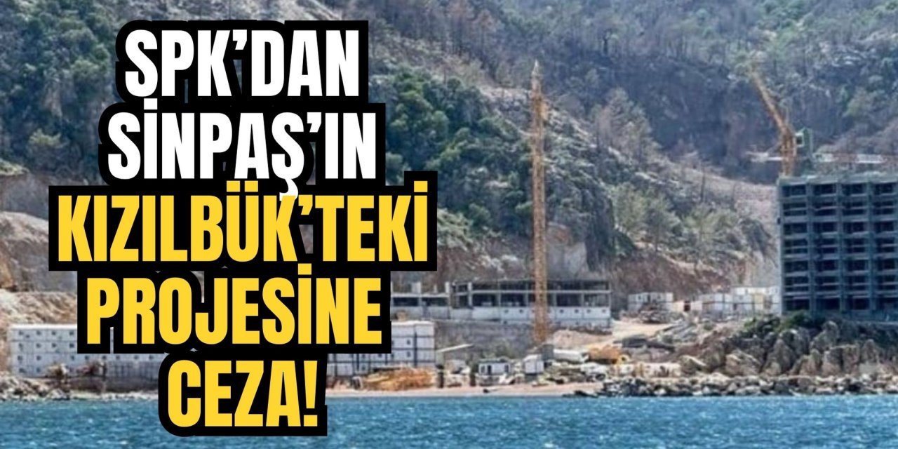 SPK’dan Sinpaş’ın Kızılbük’teki projesine ceza!