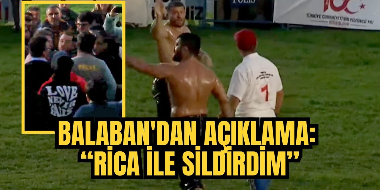 Balaban'dan açıklama: “Rica ile sildirdim”