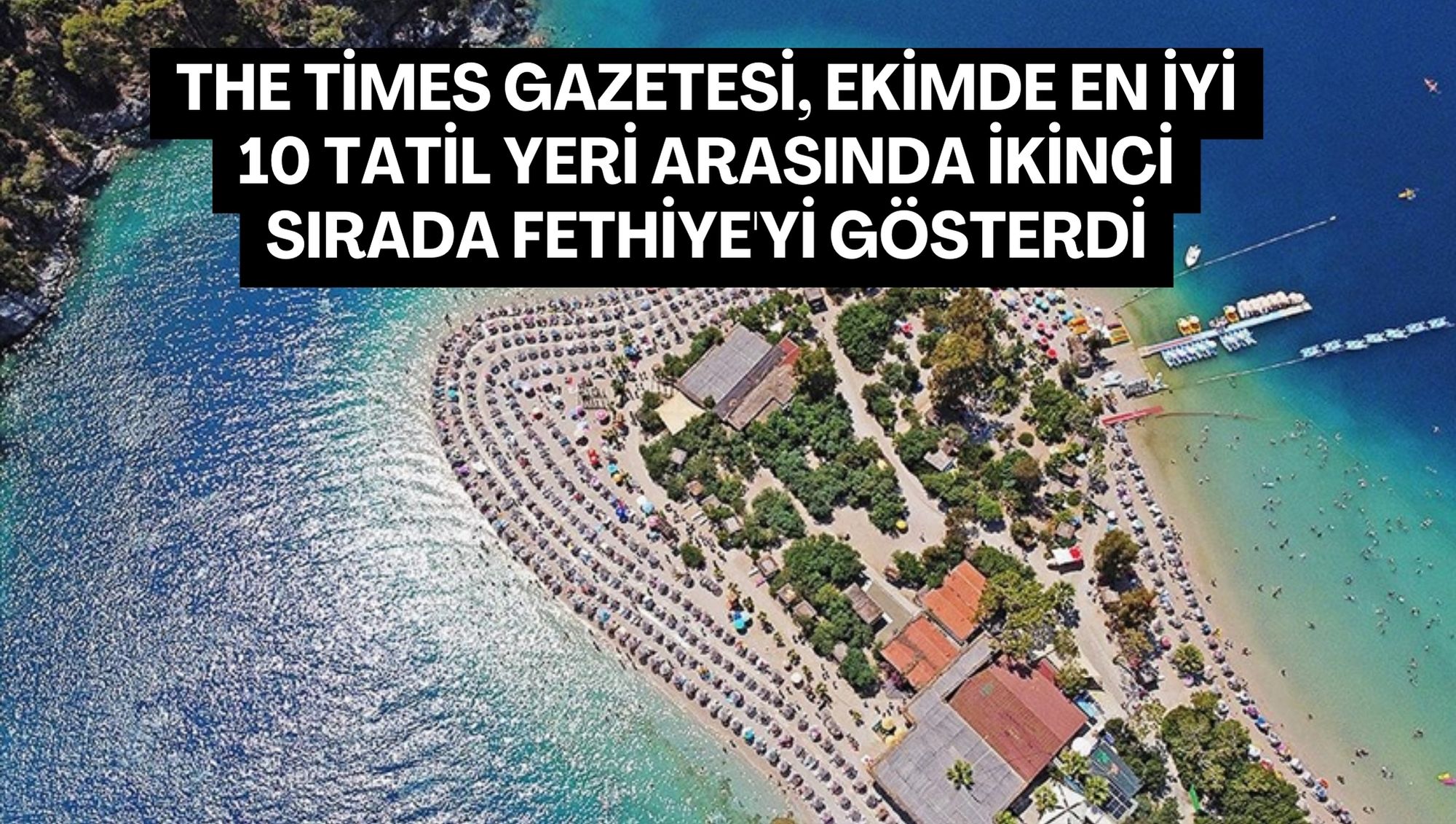 The Times Gazetesi, ekimde en iyi 10 tatil yeri arasında ikinci sırada Fethiye'yi gösterdi