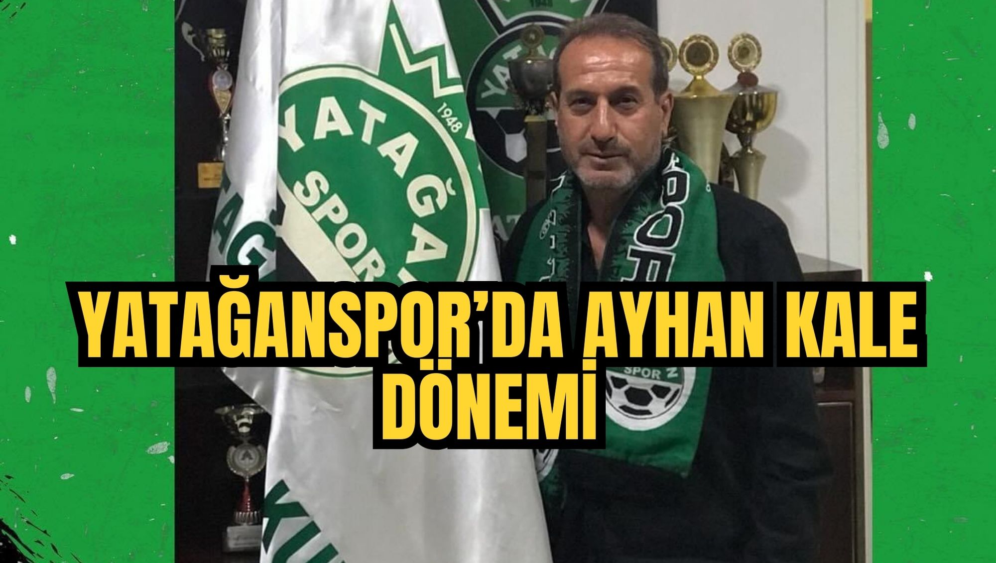 YATAĞANSPOR’DA AYHAN KALE DÖNEMİ