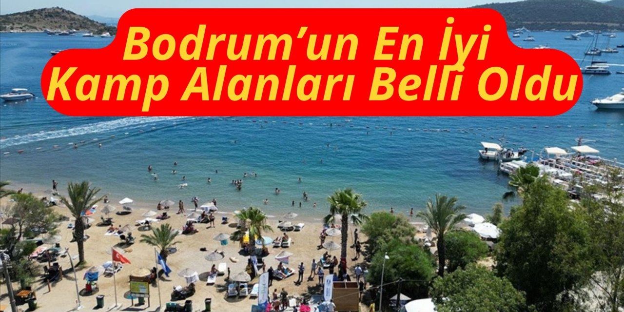 Bodrum’un En İyi Kamp Alanları Belli Oldu