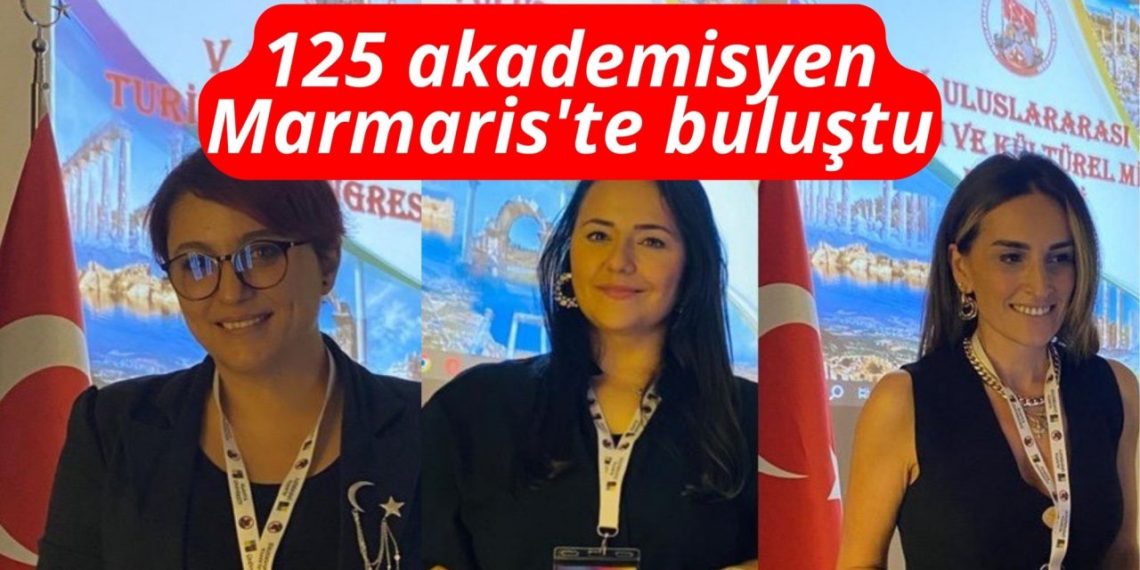 125 akademisyen Marmaris'te buluştu