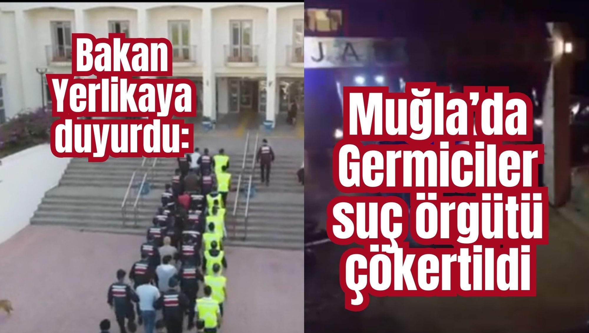 Bakan Yerlikaya duyurdu: Muğla’da Germiciler suç örgütü çökertildi