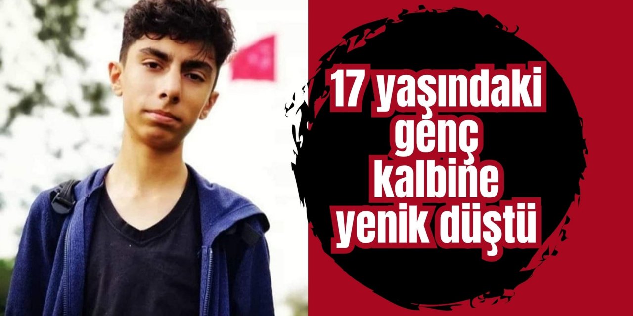 17 yaşındaki genç kalbine yenik düştü