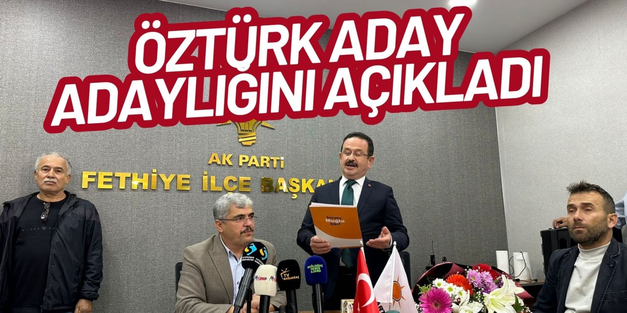 ÖZTÜRK ADAY ADAYLIĞINI AÇIKLADI