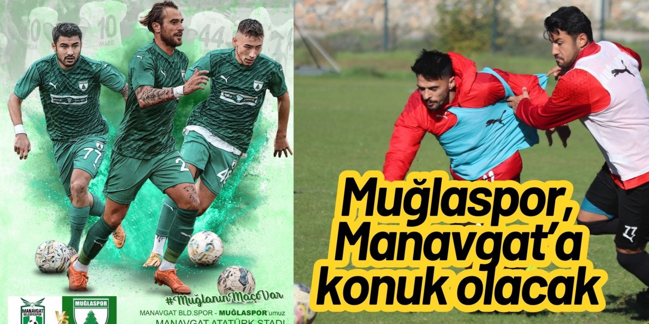 Muğlaspor, Manavgat’a konuk olacak