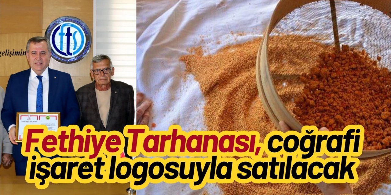 Fethiye Tarhanası, coğrafi işaret logosuyla satılacak