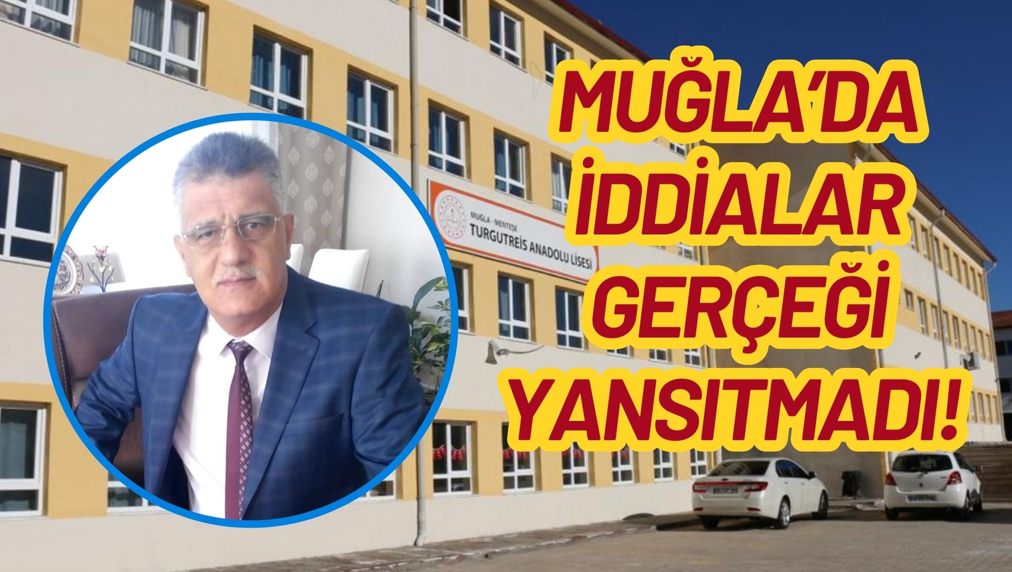 MUĞLA’DA İDDİALAR GERÇEĞİ YANSITMADI!