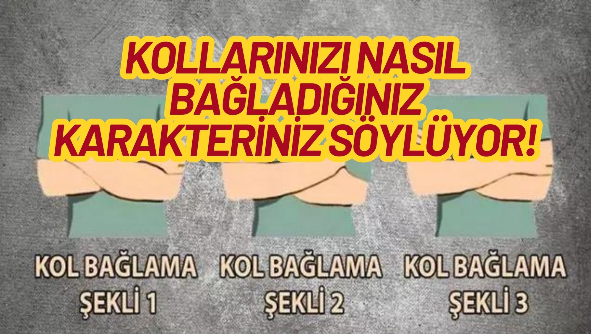 KOLLARINIZI NASIL BAĞLADIĞINIZ KARAKTERİNİZ SÖYLÜYOR!