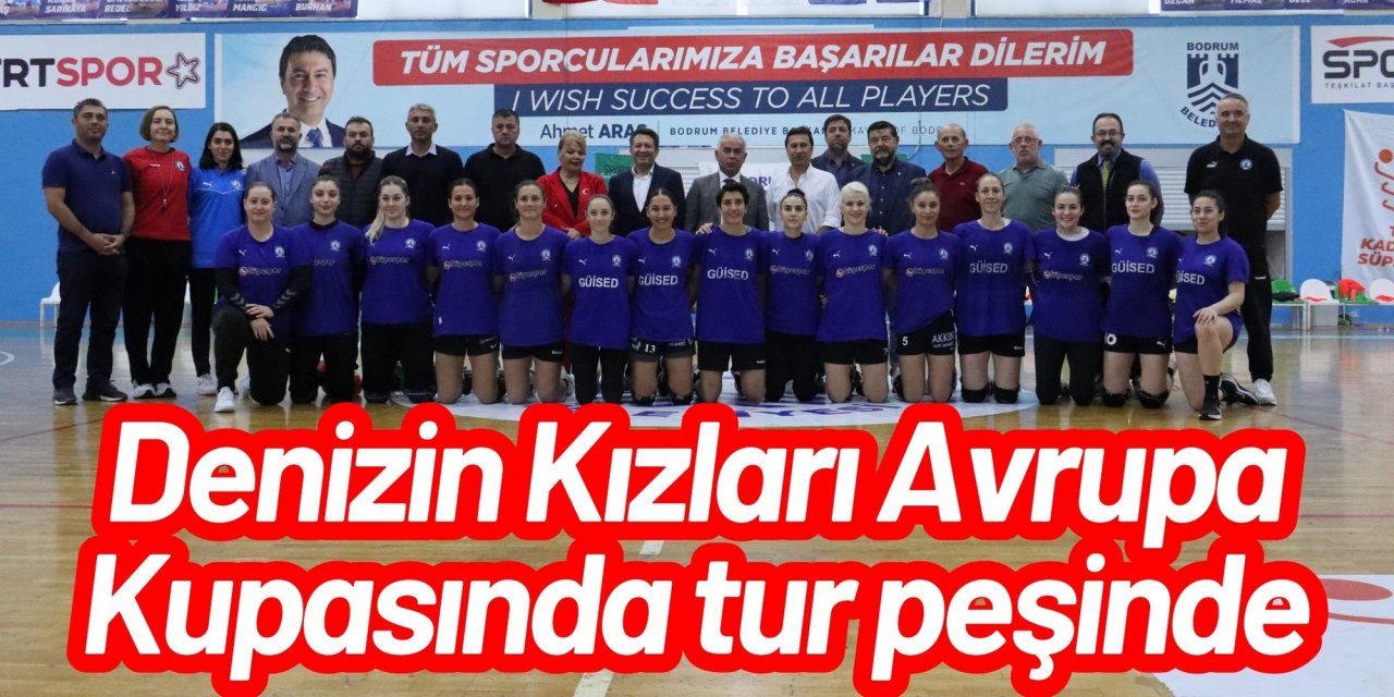 Denizin Kızları Avrupa Kupasında tur peşinde