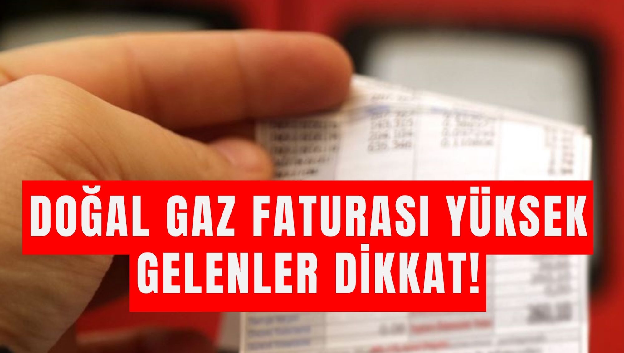 DOĞAL GAZ FATURASI YÜKSEK GELENLER DİKKAT!