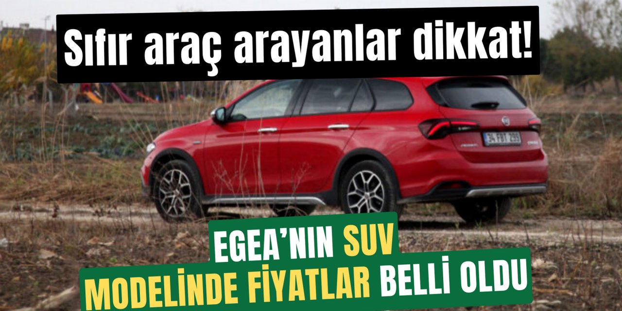 Fiat Egea'da SUV modelin fiyatı açıklandı