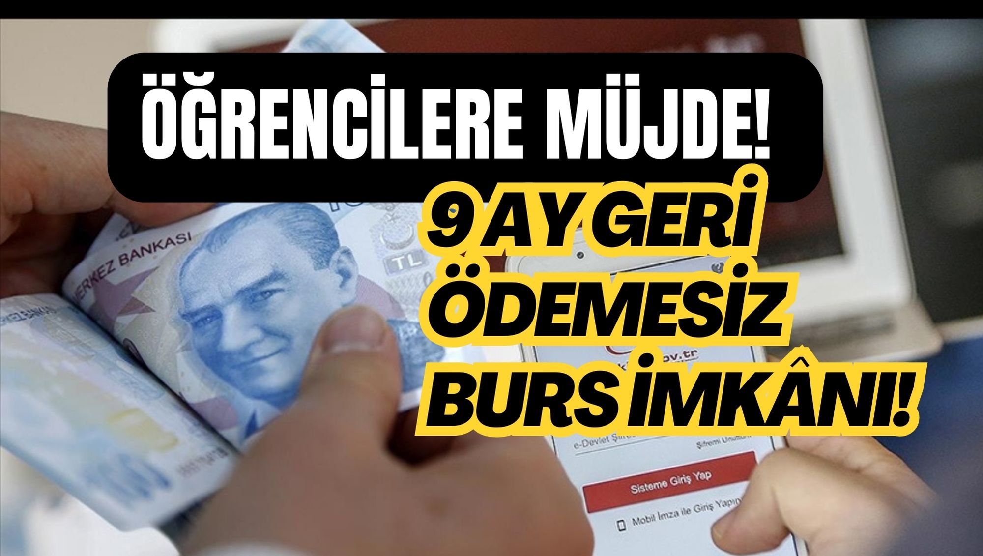 ÖĞRENCİLERE MÜJDE! 9 AY GERİ ÖDEMESİZ BURS İMKÂNI!