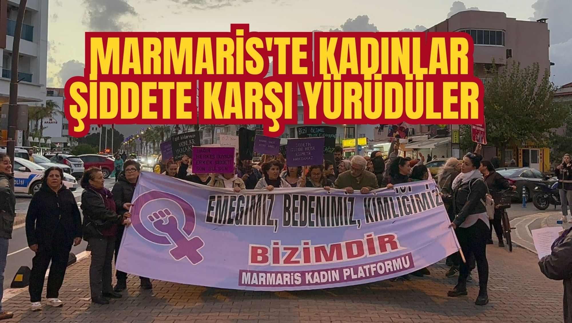 MARMARİS'TE KADINLAR ŞİDDETE KARŞI YÜRÜDÜLER