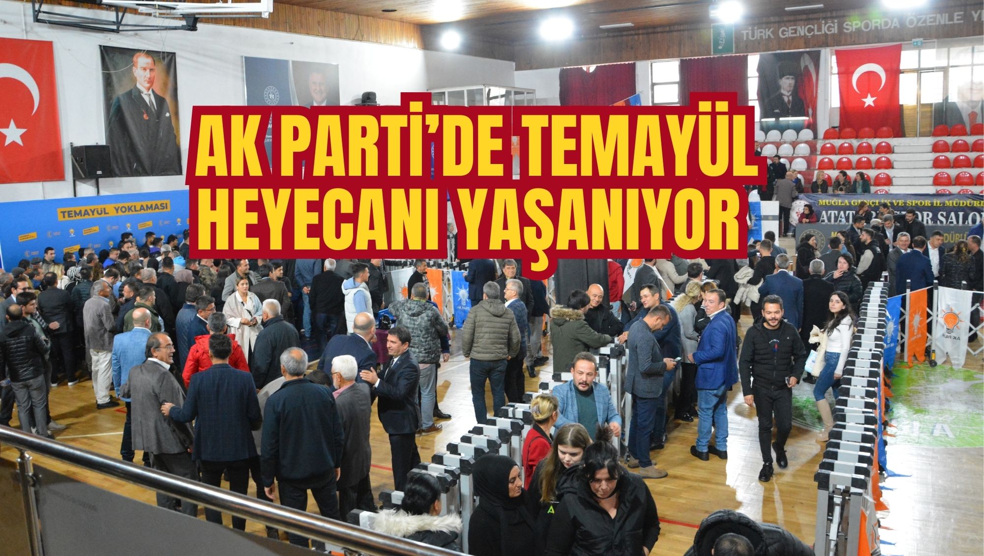 AK PARTİ’DE TEMAYÜL HEYECANI YAŞANIYOR