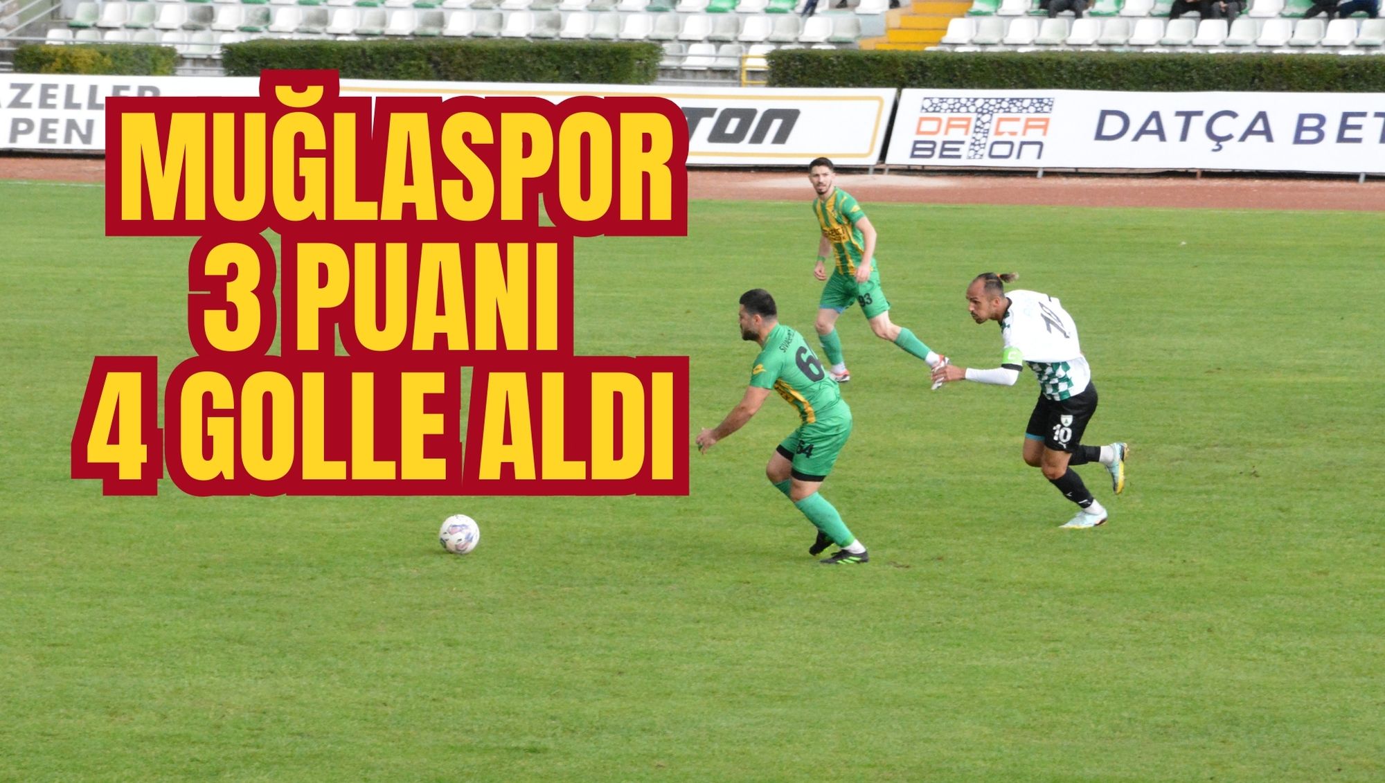 MUĞLASPOR 3 PUANI 4 GOLLE ALDI