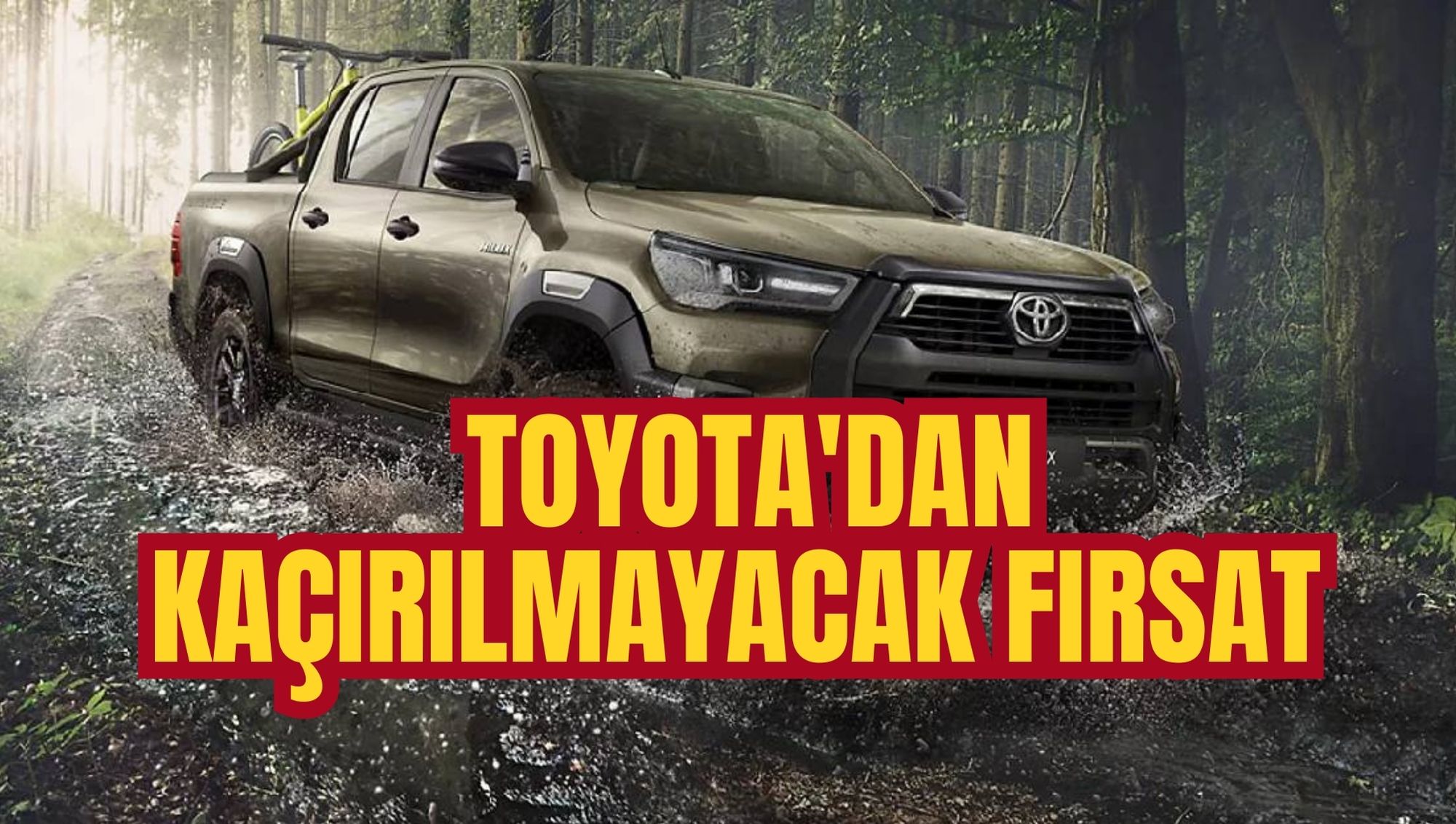 TOYOTA'DAN KAÇIRILMAYACAK FIRSAT