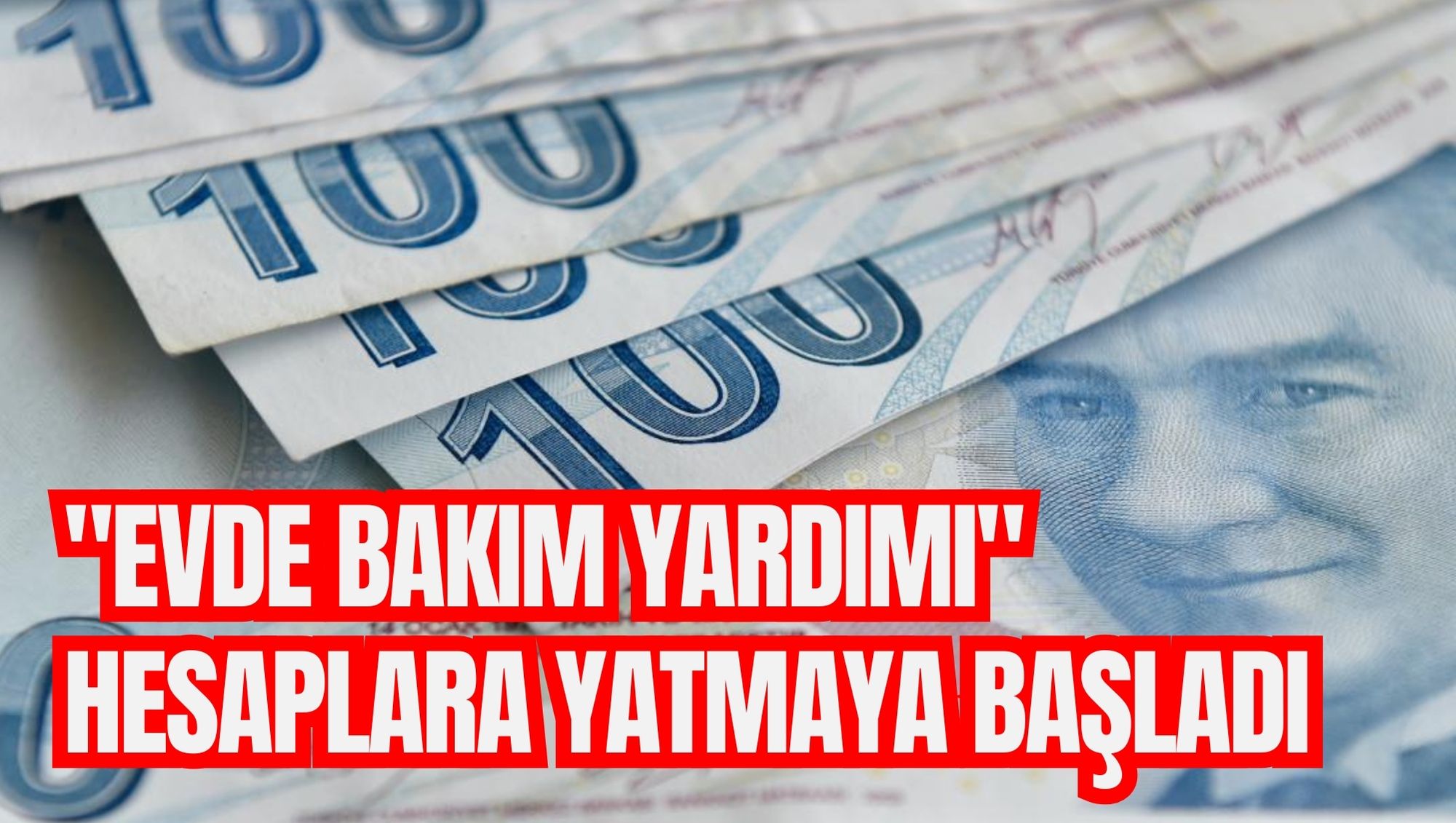 "Evde Bakım Yardımı" hesaplara yatmaya başladı