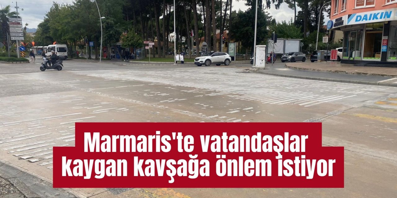 Marmaris'te vatandaşlar kaygan kavşağa önlem istiyor