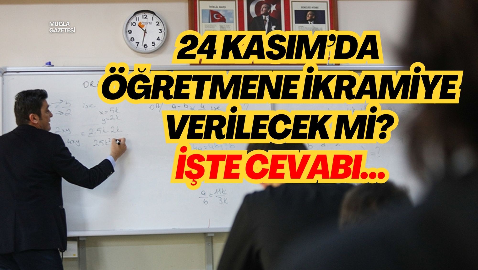 24 KASIM’DA ÖĞRETMENE İKRAMİYE VERİLECEK Mİ? İŞTE CEVABI…