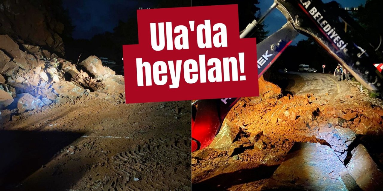 Ula'da heyelan!
