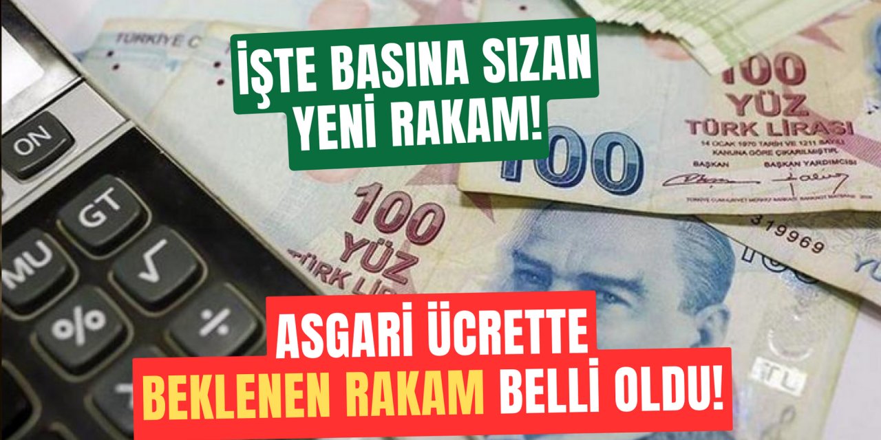 Asgari ücrette beklenen oldu: İşte basına sızan yeni aylık