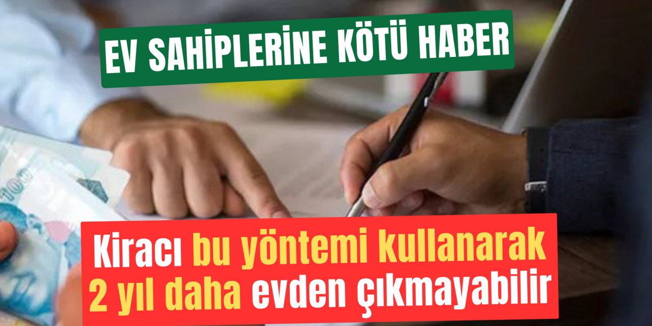 Ev sahiplerine büyük şok: Kiracı bu yöntemle iki sene daha evde kalabilir