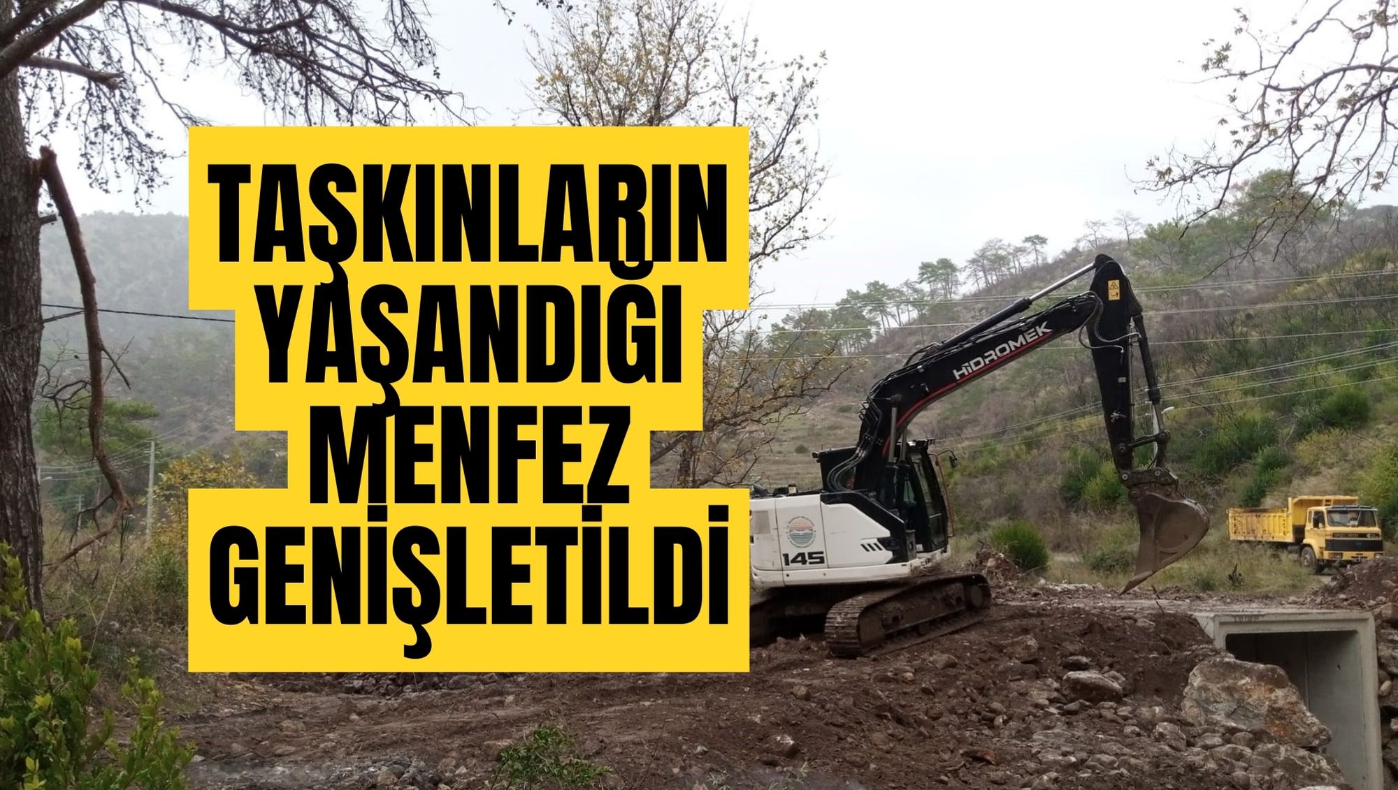MARMARİS'TE TAŞKINLARIN YAŞANDIĞI MENFEZ GENİŞLETİLDİ