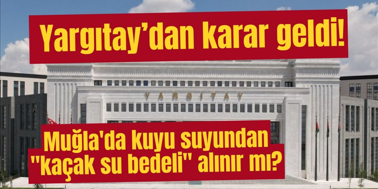 Muğla'da kuyu suyundan 