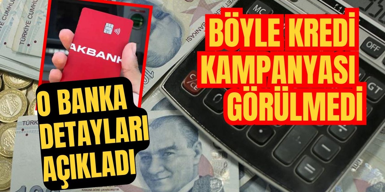 Böyle kredi kampanyası görülmedi… O banka detayları açıkladı