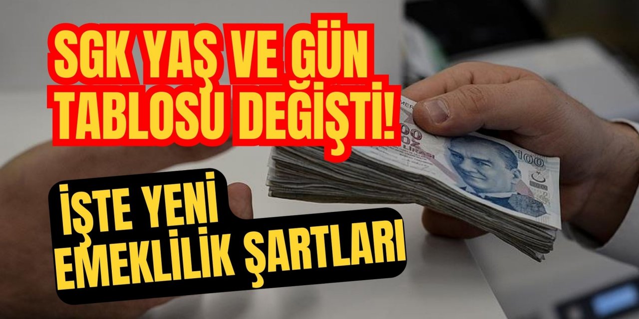 SGK yaş ve gün tablosu değişti! İşte yeni emeklilik şartları