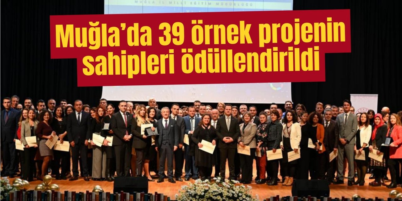Muğla’da 39 örnek projenin sahipleri ödüllendirildi