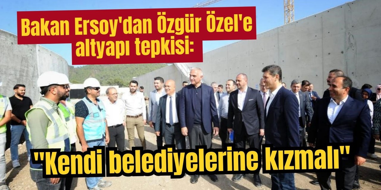 Bakan Ersoy'dan Özgür Özel'e altyapı tepkisi: 