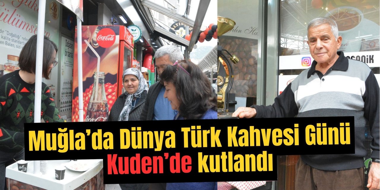 Muğla’da Dünya Türk Kahvesi Günü Kuden’de kutlandı