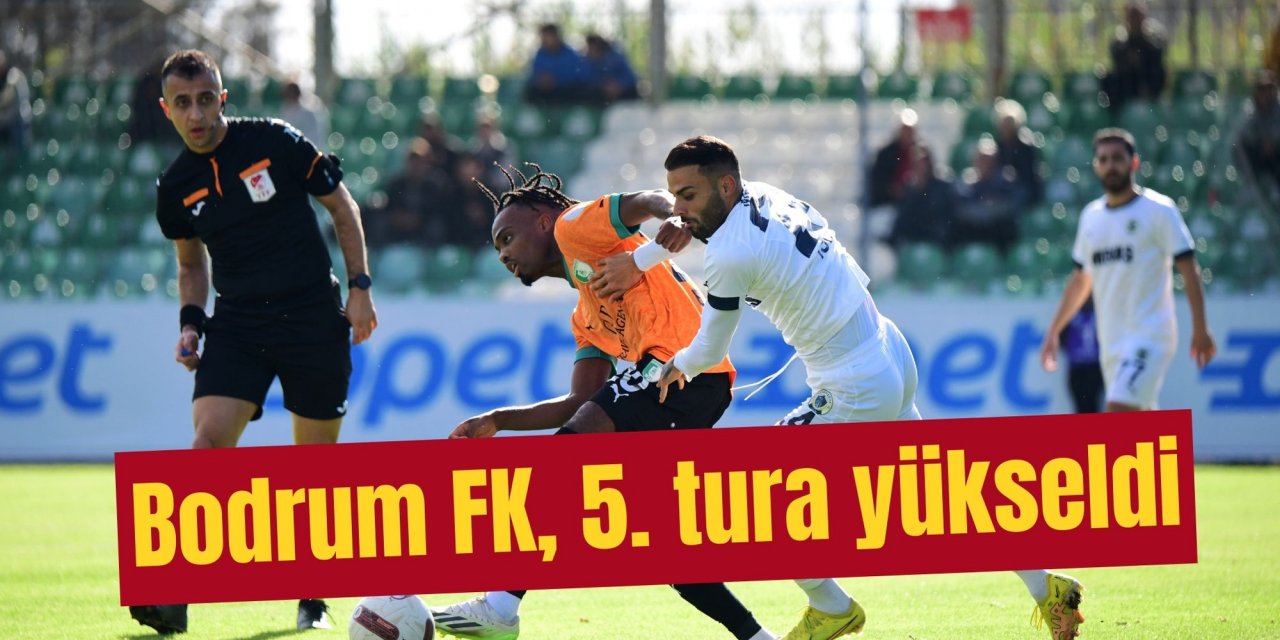 Bodrum FK, 5. tura yükseldi