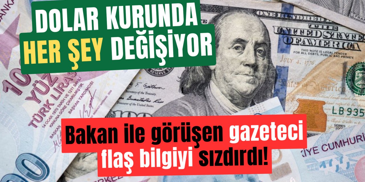 Dolar kuru için her şeyi değiştiren iddia: Bakanla görüşen gazeteci duyurdu