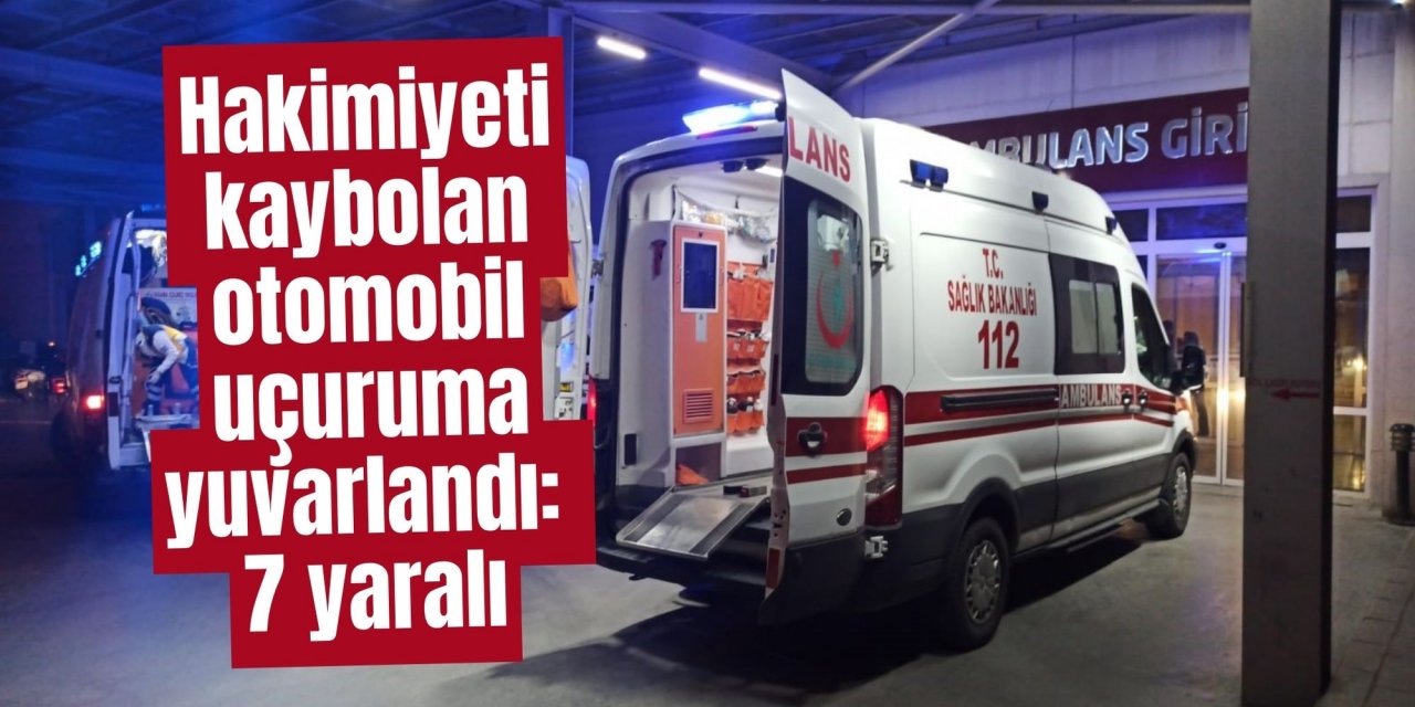 Hakimiyeti kaybolan otomobil uçuruma yuvarlandı: 7 yaralı