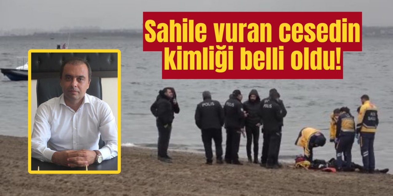 Sahile vuran cesedin kimliği belli oldu!
