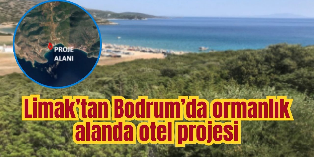 Limak’tan Bodrum’da ormanlık alanda otel projesi