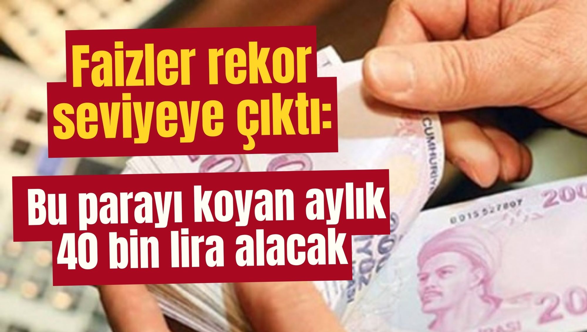 Faizler rekor seviyeye çıktı: Bu parayı koyan aylık 40 bin lira alacak