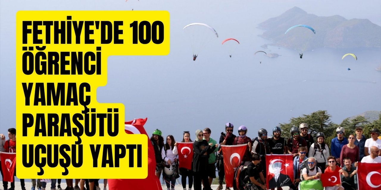 Fethiye'de 100 öğrenci yamaç paraşütü uçuşu yaptı