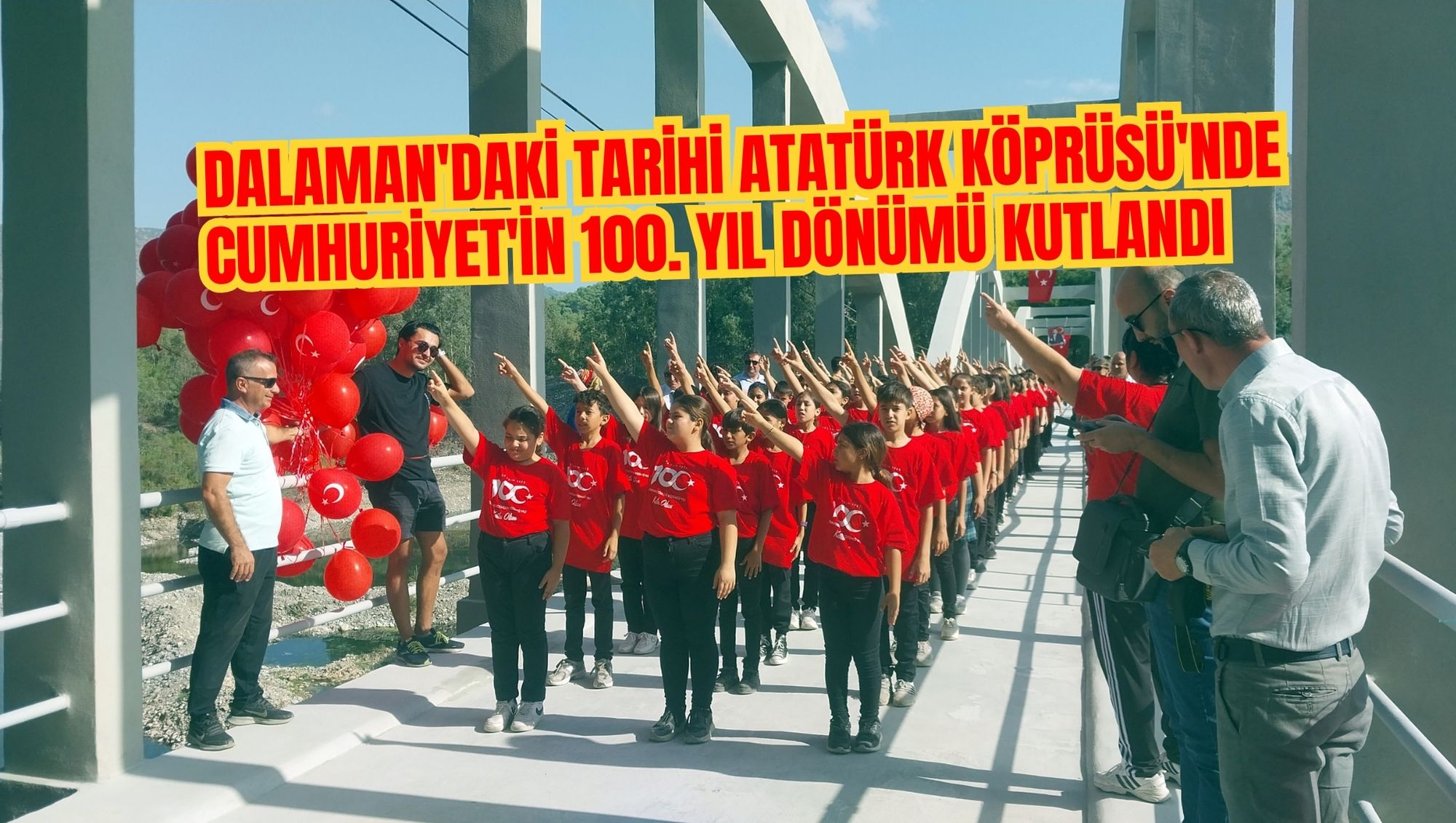 Dalaman'daki tarihi Atatürk Köprüsü'nde Cumhuriyet'in 100. yıl dönümü kutlandı