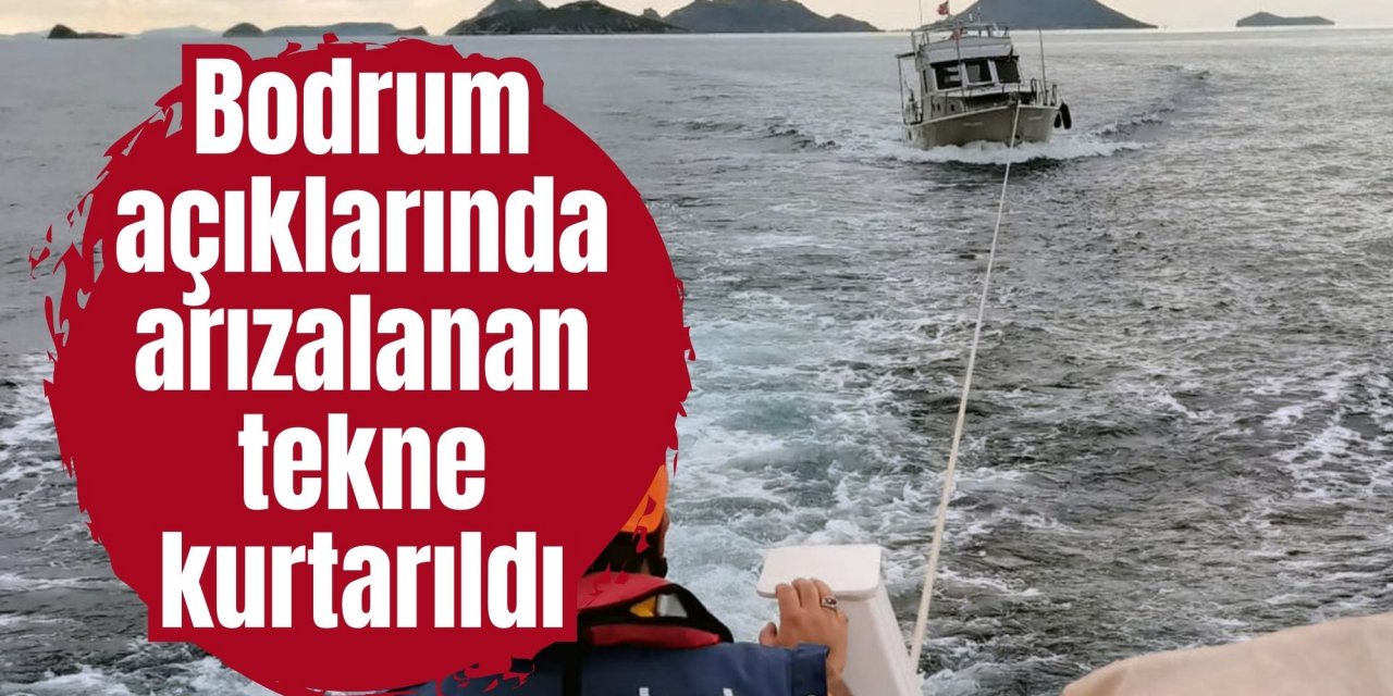 Bodrum açıklarında arızalanan tekne kurtarıldı