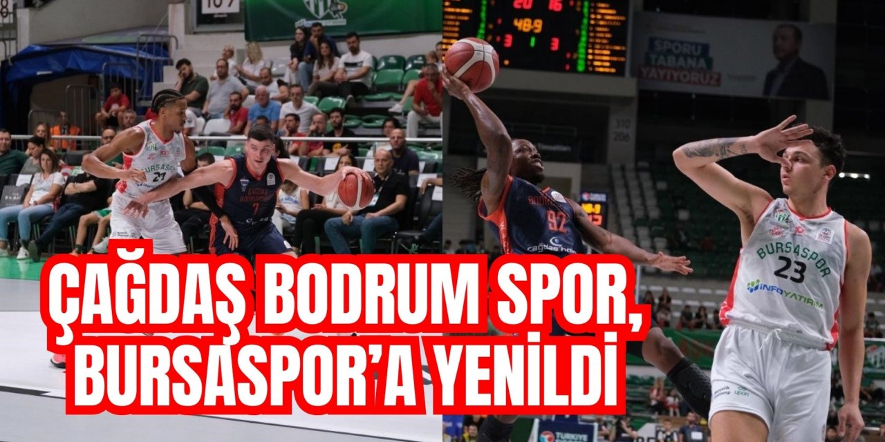 Çağdaş Bodrum Spor, Bursaspor’a 83-69 yenildi