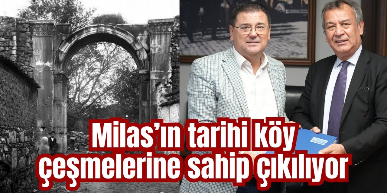 Milas’ın tarihi köy çeşmelerine sahip çıkılıyor