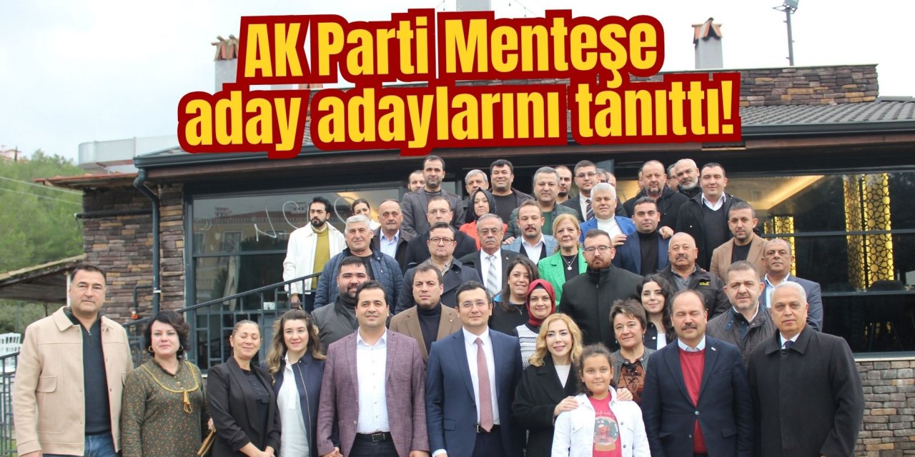 AK Parti Menteşe aday adaylarını tanıttı! “AK Parti Menteşe teşkilatı yerel seçimlere hazırdır”