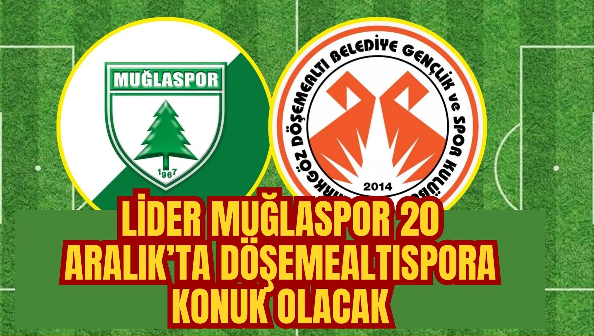 LİDER MUĞLASPOR 20 ARALIK’TA DÖŞEMEALTISPORA KONUK OLACAK